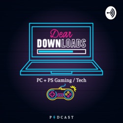 22. Apex Legends + Owning a PS5 + PS Exclusives with iAteAllTheBACON! –  Dear Downloads – Podcast – Podtail