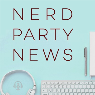 Nerd Party News Nerd Party News