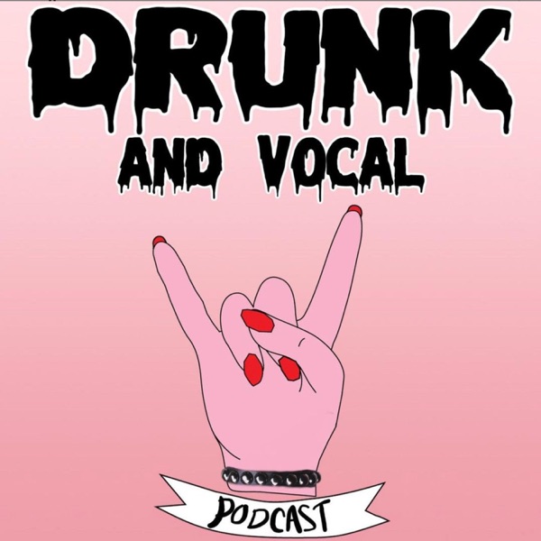 Drunk and Vocal