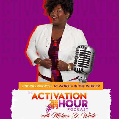 Activation Hour with Melissa D. White Activation Hour with Melissa D. White