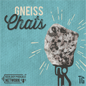 Gneiss Chats - TravelingGeologist