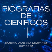 Biografías De Científicos - SANDRA VANESSA MARTINEZ GUTIERREZ