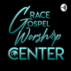 Grace Gospel Worship Center - Grace Gospel Worship Center