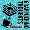 Grappuchino Thoughts Podcast artwork
