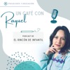 Un café con Raquel, el podcast del Rincón de Infantil