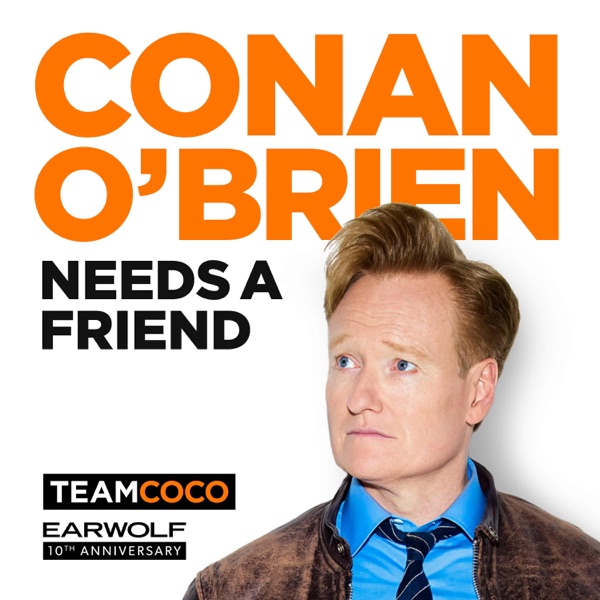 Conan O’Brien Needs A Friend