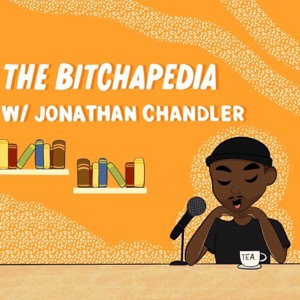 THE BITCHAPEDIA w/ Jonathan Chandler