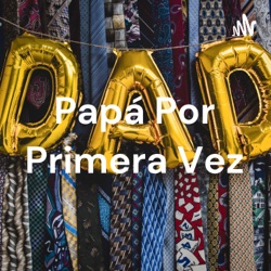 1- ¡Bienvenidos!, David Ayala - PAPÁ POR PRIMERA VEZ