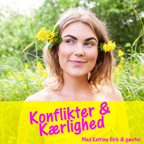 Konflikter og Kærlighed med Katrine Birk podcast show image
