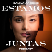 Estamos Juntas |👩🏽🤝👩🏻 Un Podcast Para Mujeres podcast