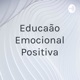 Educação Emocional Positiva