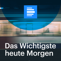 Das Wichtigste heute Morgen - Deutschlandfunk podcast