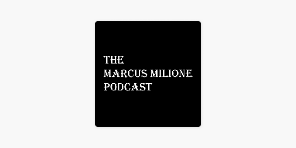 ‎The Marcus Milione Podcast on Apple Podcasts