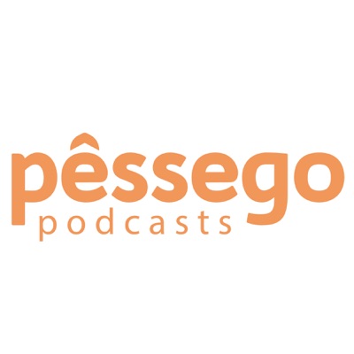 Pêssego Podcasts