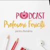 PODCAST | Profesori Fericiți pentru România