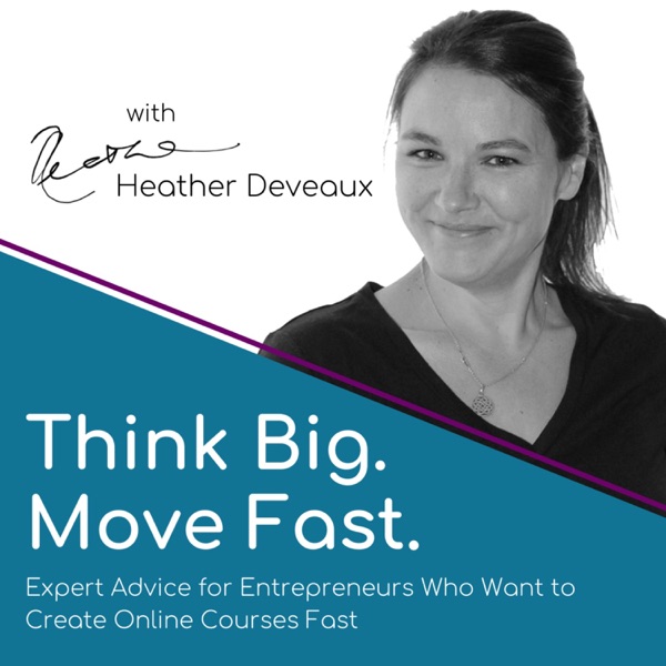 Think Big, Move Fast with Heather Deveaux Artwork