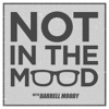 Not In The Mood with Darrell Moody artwork