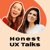 Honest UX Talks - Anfisa Bogomolova & Ioana Teleanu