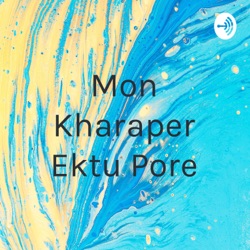 Mon Kharaper Ektu Pore