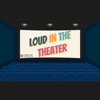 Loud in the Theater artwork