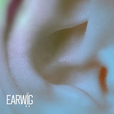 Earwig: Sonic Theatre Podcasts Earwig: Sonic Theatre Podcasts