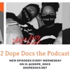 2 Dope Docs the  Podcast artwork