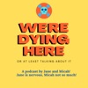 We're Dying Here artwork