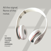 The Women Talking About Learning Podcast podcast