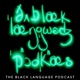 The Black Language Podcast