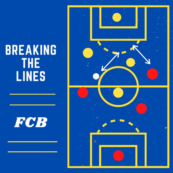 Breaking the Lines: an FC Barcelona Podcast Artwork