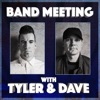 Band Meeting With Tyler & Dave artwork