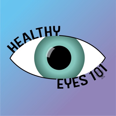 Healthy Eyes 101 Healthy Eyes 101