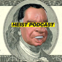 Heist Podcast - Episode 34 - ARGENTINA ROBBERY OF THE CENTURY!!!!