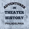 Adventures in Theater History: Philadelphia artwork