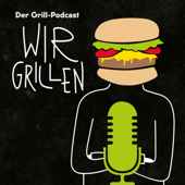 WIR GRILLEN – Der Grill-Podcast - HOCH5