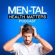 MEN-tal Health Matters Podcast