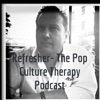 Refresher- The Pop Culture Therapy Podcast artwork