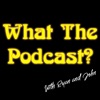 What the Podcast? artwork