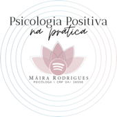 Psicologia Positiva na Prática - Máira Rodrigues