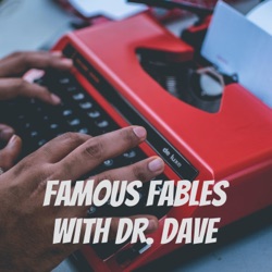 Famous Fables with Dr. Dave