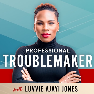 Professional Troublemaker:Luvvie Ajayi Jones