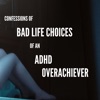 Confessions of Bad Life Choices by an ADHD Overachiever artwork