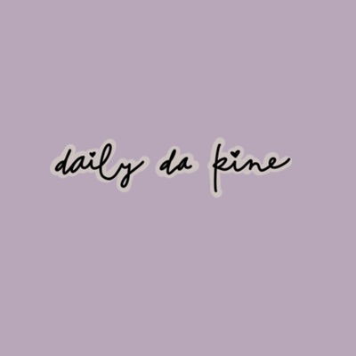 Daily Da Kine Daily Da Kine