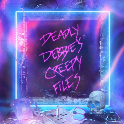 Deadly Debbie's Creepy Files: Ghost Stories and more Deadly Debbie's Creepy Files: Ghost Stories and more