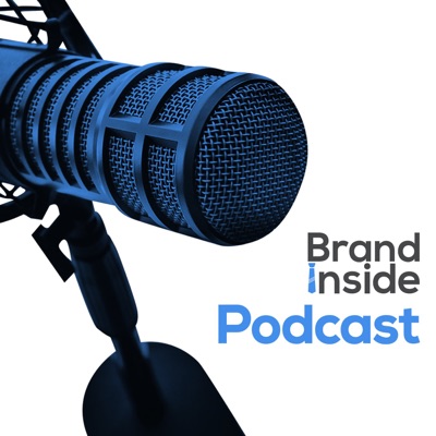 Brand Inside Podcast Brand Inside Podcast