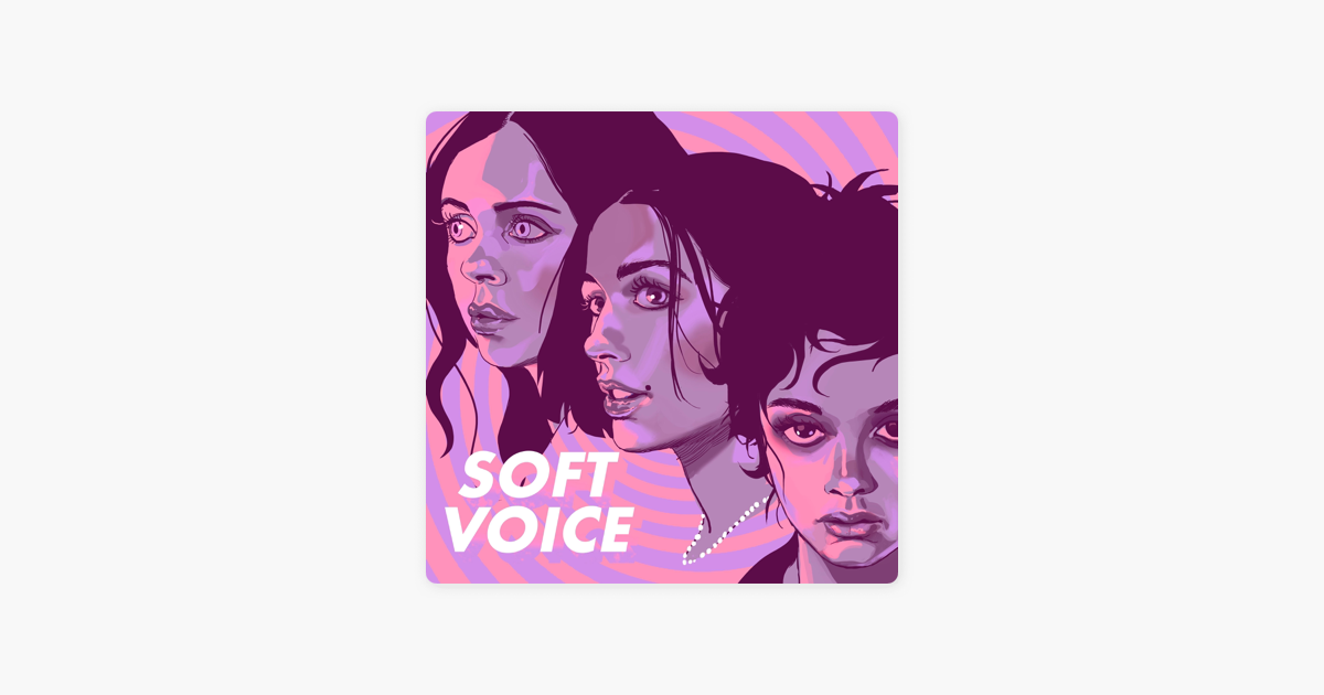 Soft Voice on Apple Podcasts