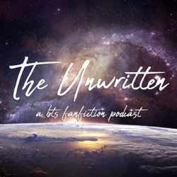 The Unwritten - A BTS Fanfiction Podcast