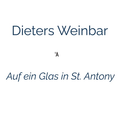 Dieters Weinbar - Auf ein Glas in St. Antony Dieters Weinbar - Auf ein Glas in St. Antony