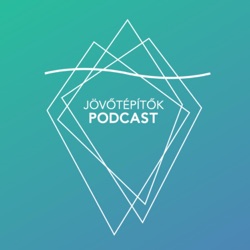Jövőtépítők Podcast