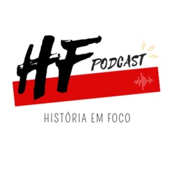 HF Podcast (História em Foco)